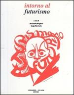 Intorno al futurismo. Catalogo