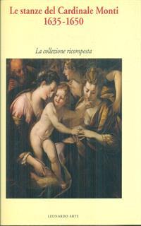 Le stanze del cardinale Monti (1635-1650). Catalogo della mostra (Milano, 1994)