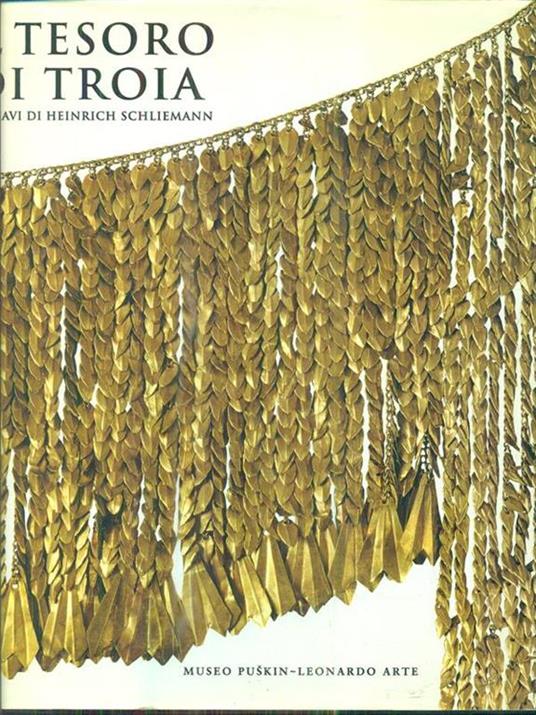 Il tesoro di Troia. Gli scavi di Heinrich Schliemann. Catalogo della mostra (Mosca, 1996-97) - Irina Antonova - copertina