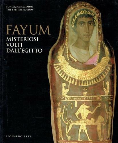 Fayum. Misteriosi volti dall'Egitto. Catalogo della mostra (Roma, Fondazione Memmo, 22 ottobre 1997-28 febbraio 1998) - Susan Walker,Morris Bierbrier - copertina