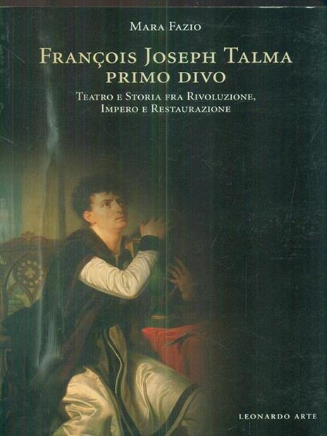 François Joseph Talma. Primo divo - M. Fazio - copertina