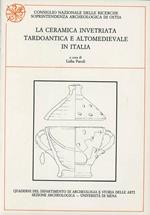La ceramica invetriata tardoantica e altomedievale in Italia