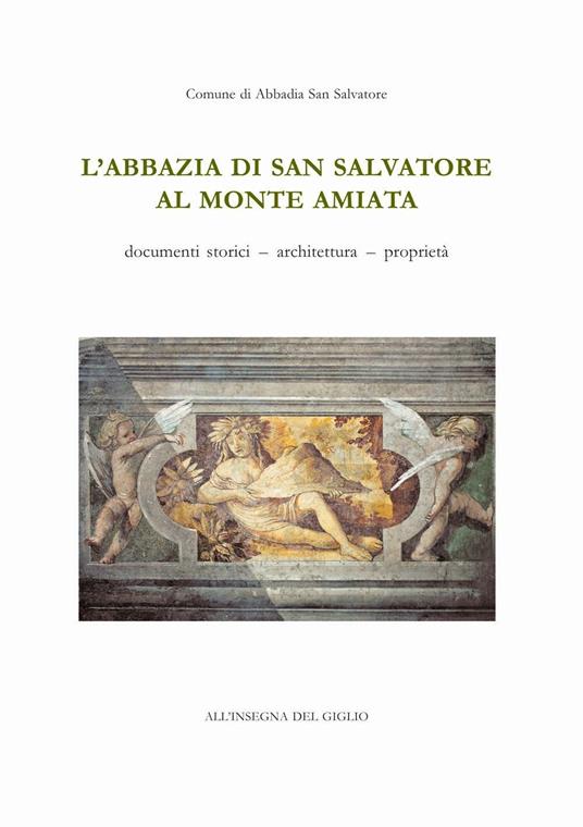 L' abbazia di San Salvatore al monte Amiata. Documenti storici, architettura, proprietà - copertina