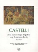 Castelli, storia e archeologia del potere nella Toscana medievale. Vol. 1