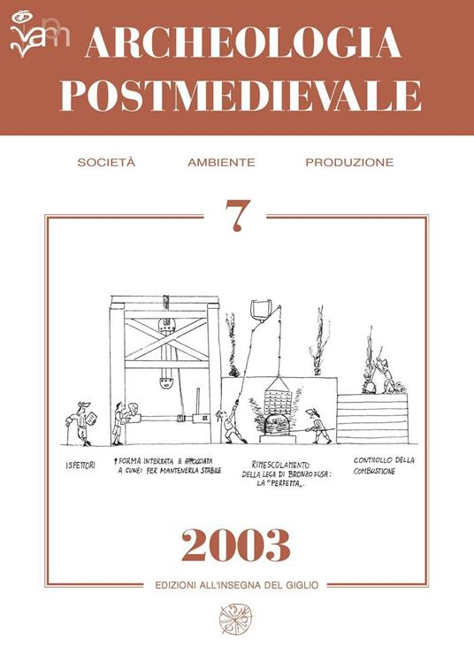 Archeologia postmedievale. Società, ambiente, produzione (2003). Vol. 7 - copertina