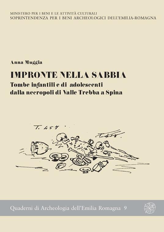 Impronte sulla sabbia. Tombe infantili e di adolescenti dalla necropoli di valle Trebba a Spina - Anna Muggia - copertina