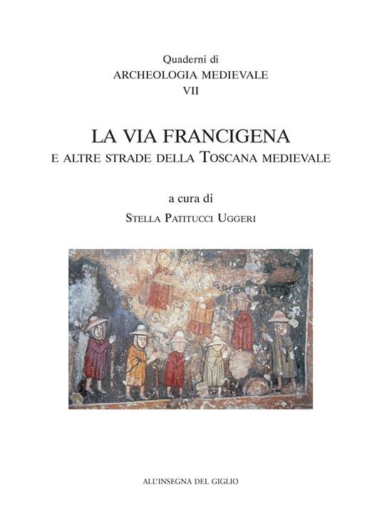 La Via Francigena e le altre strade della Toscana medievale - copertina