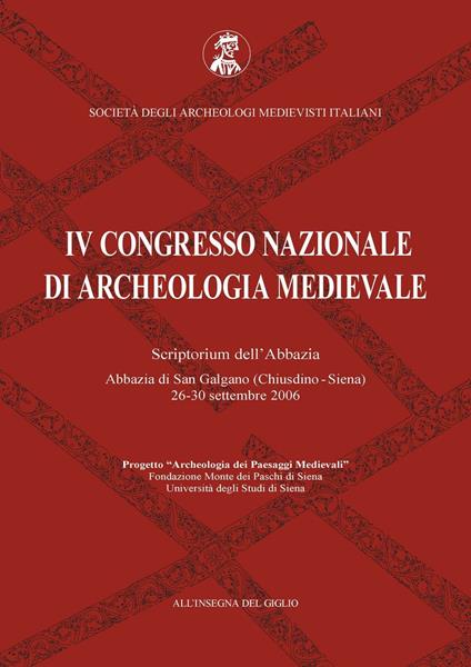 Atti del 4° Congresso nazionale di archeologia medievale (Chiusdino, 26-30 settembre 2006) - copertina