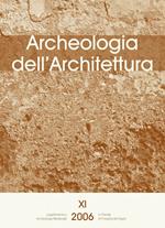 Archeologia dell'architettura (2006). Vol. 11: L'analisi stratigrafica dell'elevato: contributi alla conoscenza delle architetture fortificate e al progetto di restauro (Udine, 10-11 novembre 2006).