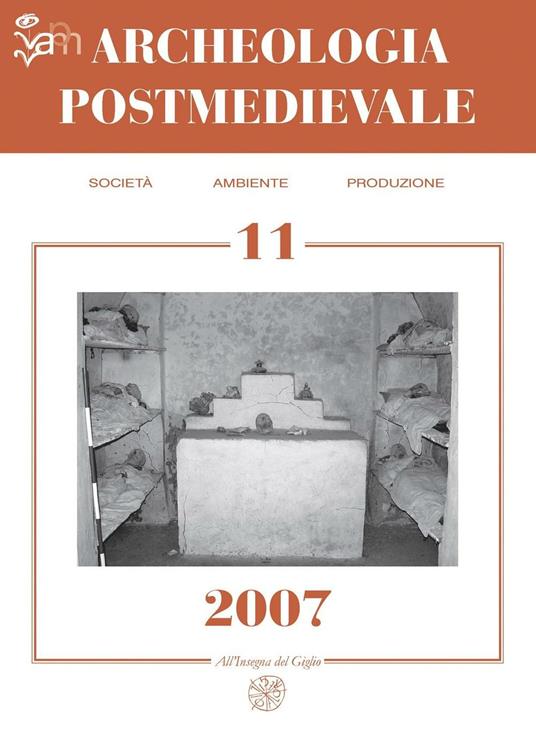 Archeologia postmedievale. Società, ambiente, produzione (2007). Vol. 11 - copertina