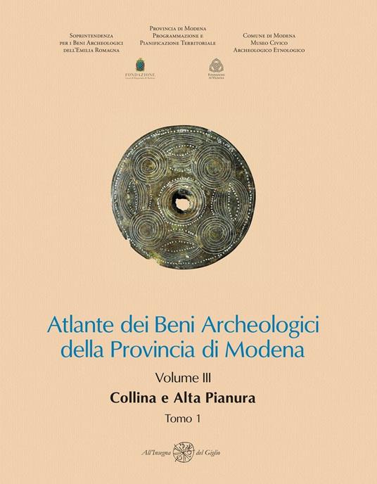 Atlante dei Beni Archeologici della Provincia di Modena. Vol. 3: Collina e alta pianura. - copertina