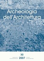 Archeologia dell'architettura (2007). Vol. 12