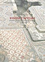 Rimini capitale. Strutture insediative, sociali ed economiche tra V e VII secolo