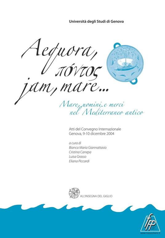 Aequora, pontos jan, mare. Mare, uomini, merci nel Mediterraneo antico. Atti del Convegno internazionale (Genova, 9-10 dicembre 2004) - copertina
