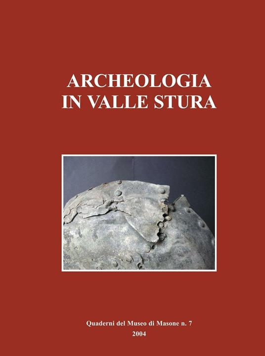Archeologia in valle Stura. Insediamenti e manufatti - copertina