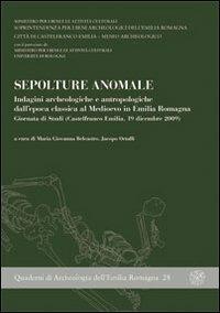 Sepolture anomale. Indagini archeologiche e antropologiche dall'epoca classica al Medioevo... Giornata di studi (Castelfranco Emilia, 19 dicembre 2009) - copertina