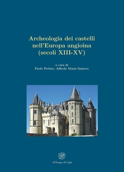 Archeologia dei castelli nell'Europa angioina (secoli XIII-XV) - copertina