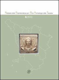 Notiziario della Soprintendenza per i Beni Archeologici della Toscana (2010). Vol. 6 - copertina