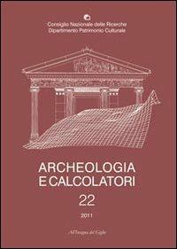 Archeologia e calcolatori (2011). Vol. 22 - copertina