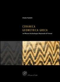 Ceramica geometrica greca nel Museo archeologico nazionale di Firenze - Orazio Paoletti - copertina