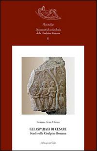 Gli asparagi di Cesare. Studi sulla Cisalpina romana - Gemma Sena Chiesa - copertina