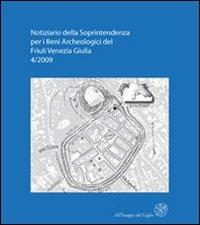 Notiziario della Soprintendenza per i Beni Archeologici del Friuli Venezia Giulia (2009). Vol. 4 - copertina