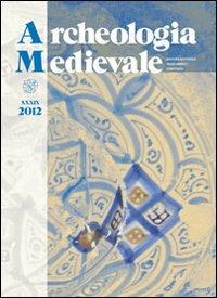 Archeologia medievale (2012). Vol. 39 - copertina