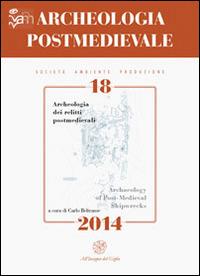 Archeologia postmedievale. Società, ambiente, produzione (2014). Ediz. italiana e inglese. Vol. 18: Archeologia dei relitti postmedievali. - copertina