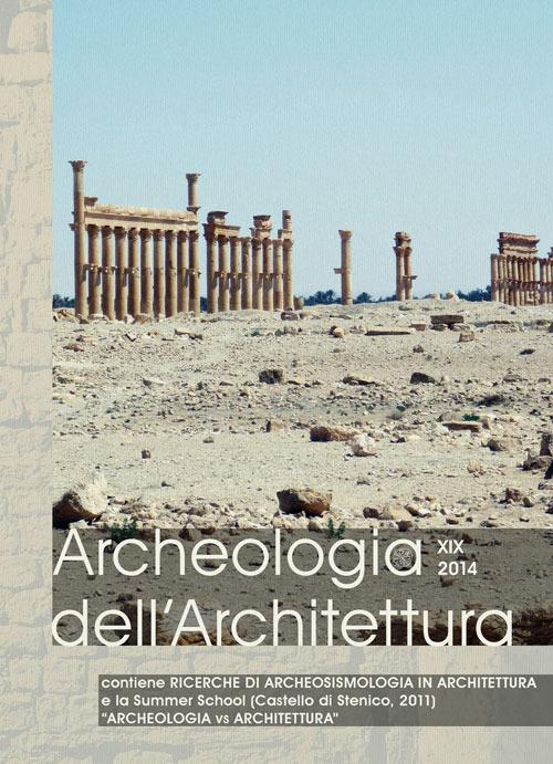 Archeologia dell'architettura (2014). Vol. 19: Ricerche di archeosismologia in architettura-Archeologia vs Architettura (Stenico, 4-8 luglio 2011). - copertina