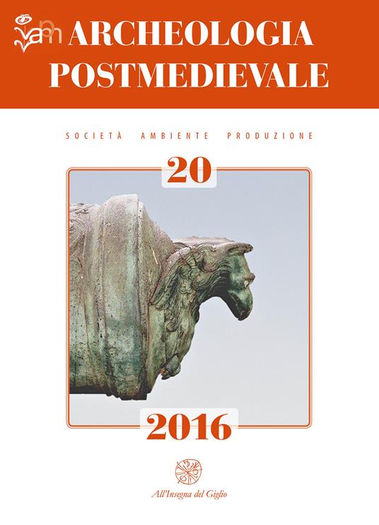 Archeologia postmedievale. Società, ambiente, produzione (2016). Vol. 20 - copertina