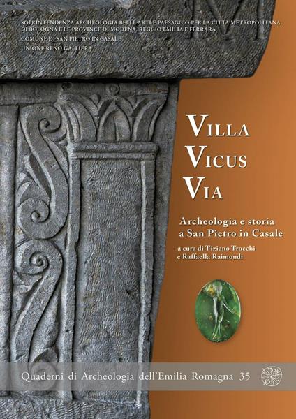 Villa Vicus Via. Archeologia e storia a San Pietro in Casale. Ediz. illustrata - copertina