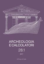 Archeologia e calcolatori. Ediz. italiana e inglese (2017). Vol. 28