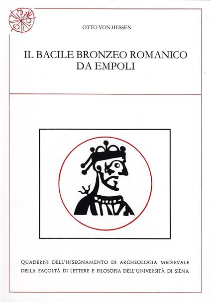 Il bacile bronzeo romanico da Empoli. Ediz. italiana e tedesca - Otto von Hessen - copertina