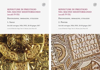 Sepolture di prestigio nel bacino mediterraneo (secoli IV-IX). Definizione, immagini, utilizzo. Atti del Convegno (Pella, 28-30 giugno 2017). Ediz. multilingue. Vol. 1-2: Saggi-Poster - copertina