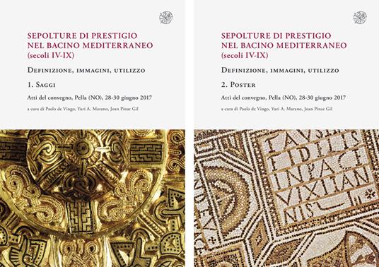 Sepolture di prestigio nel bacino mediterraneo (secoli IV-IX). Definizione, immagini, utilizzo. Atti del Convegno (Pella, 28-30 giugno 2017). Ediz. multilingue. Vol. 1-2: Saggi-Poster - copertina