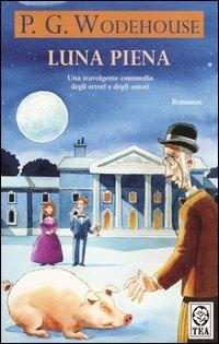 Luna piena. Un romanzo del ciclo di Blandings - Pelham G. Wodehouse - copertina