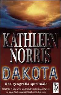 Dakota. Una geografia spirituale - Kathleen Norris - copertina