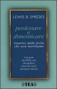 Perdonare e dimenticare - B. Lewis Smedes - copertina