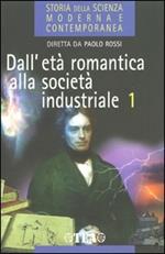 Storia della scienza moderna e contemporanea. Vol. 2\1: Dall'età romantica alla società industriale.