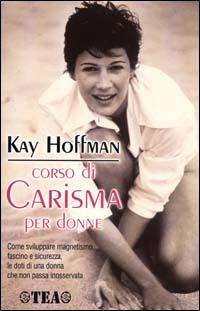 Corso di carisma per donne - Kay Hoffman - copertina