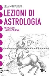 Lezioni di astrologia. Vol. 3: La natura dei segni - Lisa Morpurgo - copertina