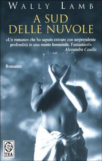 A sud delle nuvole - Wally Lamb - copertina