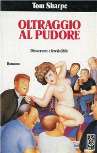 Oltraggio al pudore - Tom Sharpe - copertina