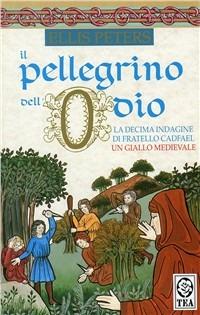 Il pellegrino dell'odio - Ellis Peters - copertina