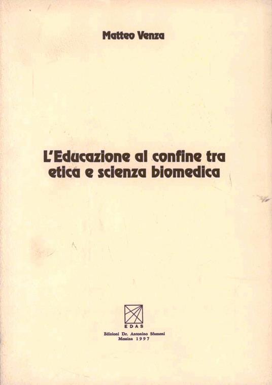 L' educazione al confine tra etica e scienza biomedica - Matteo Venza - copertina