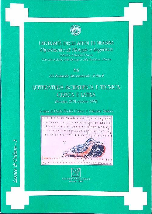 Letteratura scientifica e tecnica greca e latina. Atti del Seminario internazionale (Messina, 29-31 ottobre 1997)