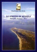 Lo Stretto di Messina. Ambiente, scienza e mito