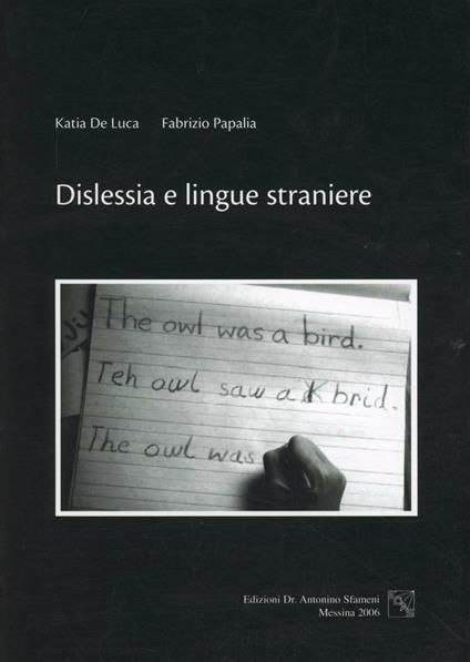 Dislessia e lingue straniere - Katia De Luca,Fabrizio Papalia - copertina