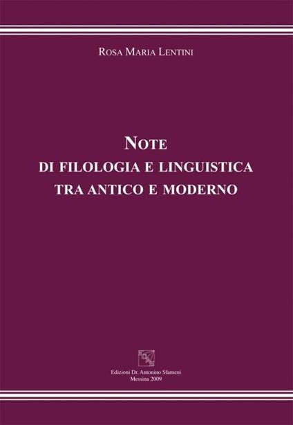 Note di filologia e linguistica tra antico e moderno - Rosa M. Lentini - copertina