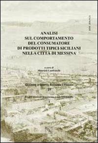 Analisi sul comportamento del consumatore di prodotti tipici siciliani nella città di Messina - copertina